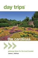 Day Trips® The Carolinas di Hoffman edito da GPQ