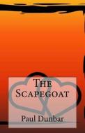 The Scapegoat di Paul Laurence Dunbar edito da Createspace