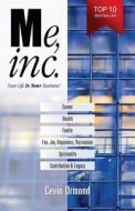 Me, Inc.: Your Life Is Your Business! di 8016 Cevin Ormond edito da Createspace Independent Publishing Platform
