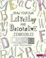 Draw Your Own Lettering and Decorative Zendoodles di Abby Huff edito da CAPSTONE PR