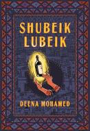 Shubeik Lubeik di Deena Mohamed edito da PANTHEON