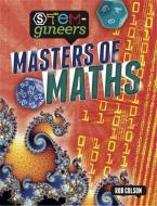STEM-gineers: Masters of Maths di Rob Colson edito da Hachette Children's Group