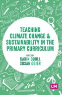 Teaching Climate Change and Sustainability in the Primary Curriculum edito da LEARNING MATTERS