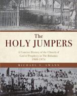 The Holy Jumpers di Michael S. Swann edito da XULON PR