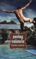 Saving Valencia di Steven Cooper edito da Alyson Publications Inc