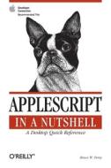 AppleScript in a Nutshell di Bruce W. Perry edito da OREILLY MEDIA