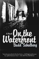 On the Waterfront di Budd Schulberg edito da Ivan R Dee, Inc