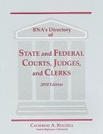 BNA's Directory of State and Federal Courts, Judges, and Clerks: A State-By-State and Federal Listing edito da BUREAU OF NATL AFFAIRS