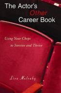 The Actor\'s Other Career Book di Lisa Mulcahy edito da Allworth Press