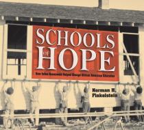Schools of Hope: How Julius Rosenwald Helped Change African American Education di Norman H. Finkelstein edito da CALKINS CREEK