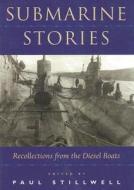 Submarine Stories: Recollections from the Diesel Boats edito da US Naval Institute Press