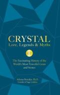 Crystal Lore, Legends & Myths di Athena Perrakis edito da Fair Winds Press