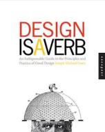 Design Is A Verb di Joseph Michael Essex edito da Rockport Publishers Inc.