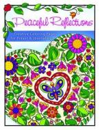 Peaceful Reflections: Creative Coloring Pages for Prayer & Journaling di Laura Nikiel edito da WARNER PR