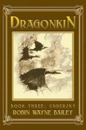 Dragonkin Book Three, Undersky di Robin Wayne Bailey edito da iBooks