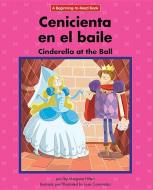 Cenicienta en el Baile/Cinderella At The Ball di Margaret Hillert edito da NORWOOD HOUSE PR