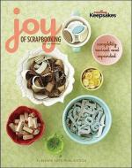 Joy of Scrapbooking di Lisa Bearnson edito da LEISURE ARTS INC