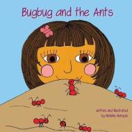 Bugbug and the Ants di Melanie Marquis edito da MLR PR