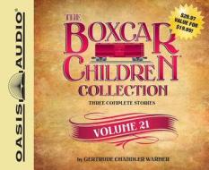 The Boxcar Children Collection Volume 21 (Library Edition): The Growling Bear Mystery, the Mystery of the Lake Monster, the Mystery at Peacock Hall di Gertrude Chandler Warner edito da Oasis Audio