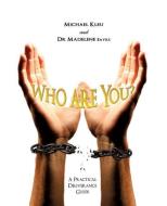 Who Are You? di Michael Kleu, Madelene Eayrs, Dr Madelene Eayrs edito da XULON PR