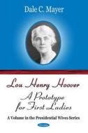 Lou Henry Hoover di Dale C. Mayer edito da Nova Science Publishers Inc