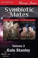 Symbiotic Mates, Volume 3 [Symbiotic Mates 6: Lane and the Lycans: Symbiotic Mates 7: Cullen and the Kindred Spirit] (Si di Gale Stanley edito da SIREN PUB