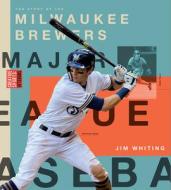 Milwaukee Brewers di Jim Whiting edito da CREATIVE ED & PAPERBACKS