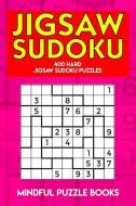 Jigsaw Sudoku: 400 Hard Jigsaw Sudoku Puzzles di Mindful Puzzle Books edito da LIGHTNING SOURCE INC