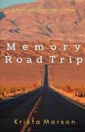 MEMORY ROAD TRIP di KRISTA MARSON edito da LIGHTNING SOURCE UK LTD