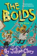 The Bolds Go Wild di Julian Clary edito da Andersen Press