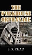 The Workhouse Orphanage di S.G. Read edito da New Generation Publishing