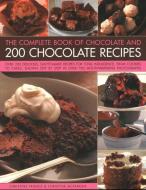 The Complete Book of Chocolate and 200 Chocolate Recipes: Over 200 Delicious Easy-To-Make Recipes for Total Indulgence,  di Christine France, Christine Mcfadden edito da SOUTHWATER