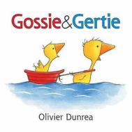 Gossie And Gertie di Olivier Dunrea edito da Walker Books Ltd