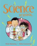 Science School di Mick Manning, Brita Granstrom edito da Frances Lincoln Publishers Ltd