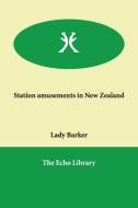 Station Amusements in New Zealand di Mary Anna Barker, Lady Barker edito da PAPERBACKSHOPS.CO