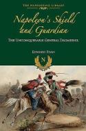 Napoleon's Shield and Guardian di Edward Ryan edito da Pen & Sword Books Ltd