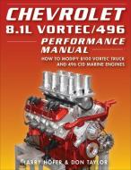 Chevrolet 8.1L Vortec/496 Performance Manual di Larry Hofer, Don Taylor edito da Motorbooks International
