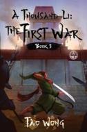A Thousand Li: The First War: Book 3 Of di TAO WONG edito da Lightning Source Uk Ltd