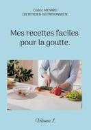 Mes recettes faciles pour la goutte. di Cédric Menard edito da Books on Demand