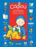 Caillou: My First Dictionary/Mi Primer Diccionario: My House/Mi Casa edito da Chouette Editions