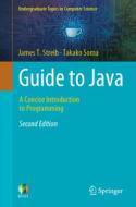 Guide to Java di Takako Soma, James T. Streib edito da Springer International Publishing