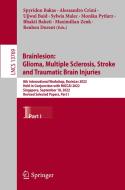 Brainlesion:  Glioma, Multiple Sclerosis, Stroke  and Traumatic Brain Injuries edito da Springer Nature Switzerland