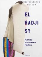 El Hadji Sy - Painting, Performance, Politics di Clementine Deliss, Yvette Mutumba edito da Diaphanes Ag