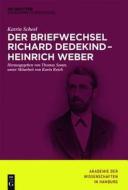 Der Briefwechsel Richard Dedekind Heinrich Weber di Katrin Scheel edito da Walter de Gruyter