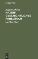 Naturgeschichtliches Fabelbuch di August Gehring edito da De Gruyter