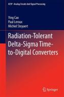 Radiation-Tolerant Delta-Sigma Time-to-Digital Converters di Ying Cao, Paul Leroux, Michiel Steyaert edito da Springer-Verlag GmbH