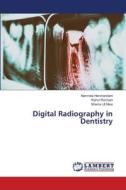Digital Radiography in Dentistry di Namrata Harchandani, Rahul Rochani, Shams Ul Nisa edito da LAP LAMBERT Academic Publishing