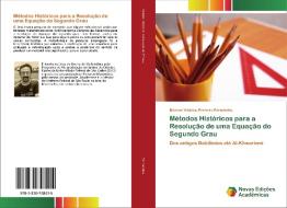 Métodos Históricos para a Resolução de uma Equação do Segundo Grau di Marcos Vinicius Ferreira Fernandes edito da Novas Edições Acadêmicas