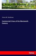 Commercial Crises of the Nineteenth Century di Henry M. Hyndman edito da hansebooks