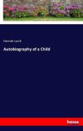 Autobiography of a Child di Hannah Lynch edito da hansebooks